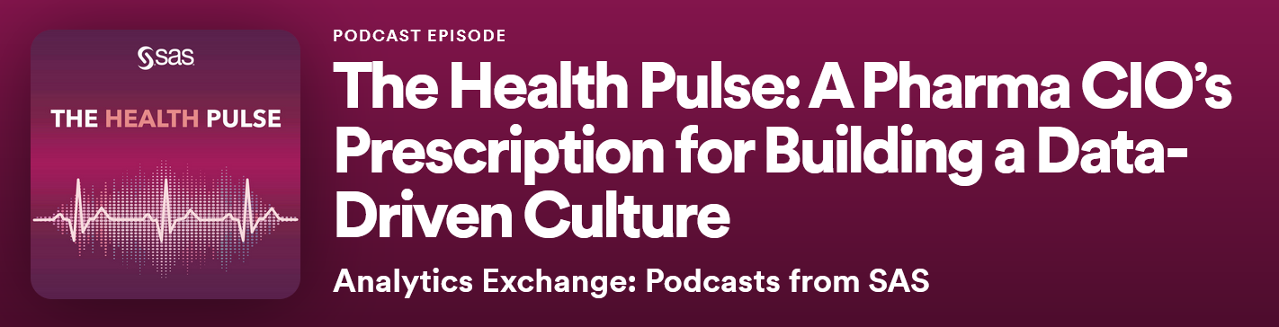 Podcast_episode_ _The_Health_Pulse_ _A_pharma_CIO_Prescription_for_Builfing_a_Data Driven_Culture 